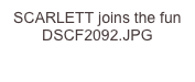 SCARLETT joins the fun DSCF2092.JPG