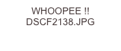 WHOOPEE !! DSCF2138.JPG
